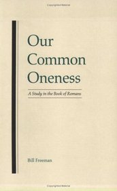 Our Common Oneness: A Study in the Book of Romans