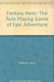 Fantasy Hero: The Role Playing Game of Epic Adventure