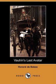 Vautrin's Last Avatar (Dodo Press)