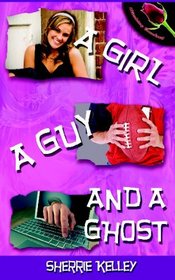 A Girl, A Guy, and a Ghost