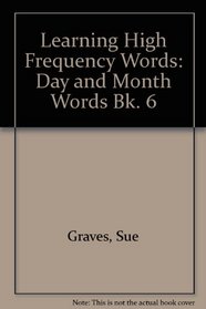 Learning High Frequency Words: Day and Month Words Bk. 6