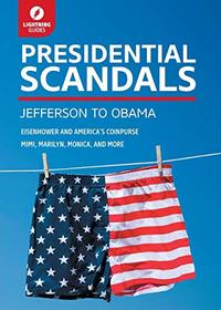Presidential Scandals: Jefferson to Obama (Lightning Guides)