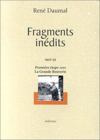 Fragments inedits, 1932-33: Premiere etape vers La grande beuverie (French Edition)