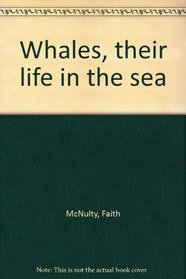 Whales, their life in the sea