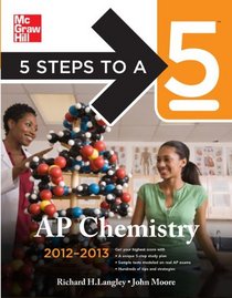 5 Steps to a 5 AP Chemistry, 2012-2013 Edition (5 Steps to a 5 on the Advanced Placement Examinations Series)