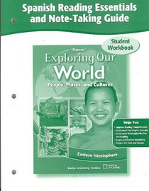 Exploring Our World, Eastern Hemisphere, Spanish Reading Essentials and Note-Taking Guide Workbook