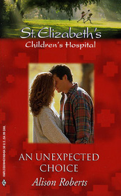 An Unexpected Choice (St. Elizabeth's Children's Hospital, 40)