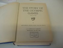 The Story of the Olympic Games: 776 B.C. to 1976