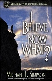 I Believe, Now What?