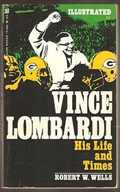 Vince Lombardi: His Life and Times