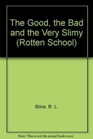 The Good, the Bad and the Very Slimy (Rotten School)