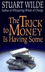 The Trick to Money Is Having Some!