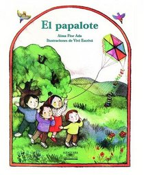 El Papalote / The Kite (Cuentos Para Todo El Ano / Stories the Year 'round) (Cuentos Para Todo El Ano / Stories the Year 'round)