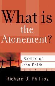 What Is the Atonement? (Basics of the Faith)