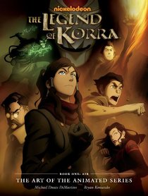 The Legend of Korra: The Art of the Animated Series- Book One: Air