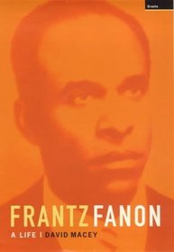 Frantz Fanon: A Life