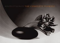 Mapplethorpe: The Complete Flowers