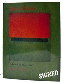 Mark Rothko: Subjects in Abstraction (Yale Publications in the History of Art)