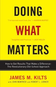 Doing What Matters: How to Get Results That Make a Difference - The Revolutionary Old-School Approach