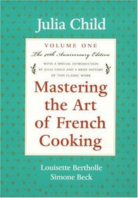Mastering the Art of French Cooking (Volume 1)