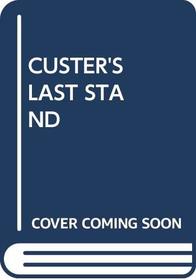 CUSTER'S LAST STAND (Landmark Books)