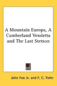 A Mountain Europa, A Cumberland Vendetta and The Last Stetson