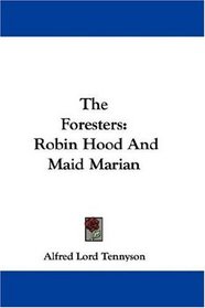 The Foresters: Robin Hood And Maid Marian