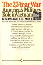 The 25-year war: America's military role in Vietnam (A Touchstone book)