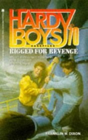 Rigged for Revenge (The Hardy Boys Casefiles #70)