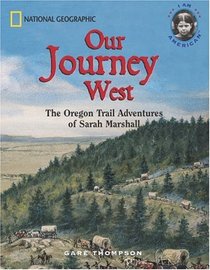 Our Journey West: An Adventure on the Oregon Trail