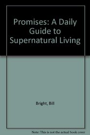 Promises: A Daily Guide to Supernatural Living