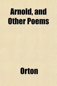 Arnold, and Other Poems