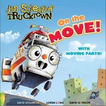 On the Move! (Jon Scieszka's Trucktown)