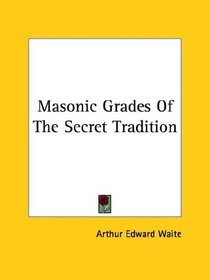 Masonic Grades Of The Secret Tradition