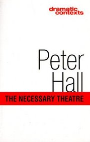 The Necessary Theatre (Dramatic Contexts)