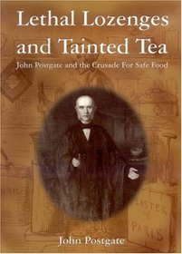 Lethal Lozenges and Tainted Tea: A Biography of John Postgate (1820-1881)