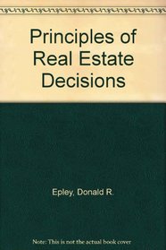 Principles of Real Estate Decisions