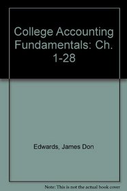 College Accounting Fundamentals: Chapters 1-28 (Ch. 1-28)