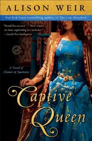 Captive Queen: A Novel of Eleanor of Aquitaine