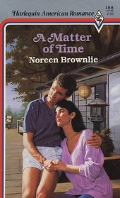 A Matter of Time (Harlequin American Romance, No 188)