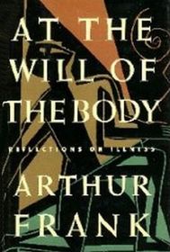 At the Will of the Body: Reflections on Illness