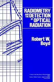 Radiometry and the Detection of Optical Radiation (Pure  Applied Optics Series)