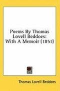 Poems By Thomas Lovell Beddoes: With A Memoir (1851)