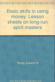 Basic skills in using money: Lesson sheets on long-run spirit masters
