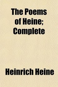 The Poems of Heine; Complete