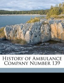 History of Ambulance Company Number 139