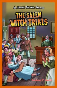 The Salem Witch Trials (Jr. Graphic Colonial America)
