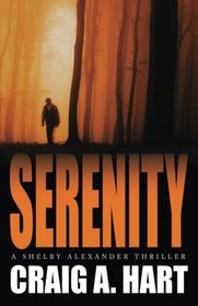 Serenity (The Shelby Alexander Thriller Series) (Volume 1)