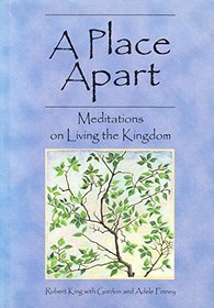 A Place Apart: Meditations on Living the Kingdom