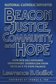 Beacon of Justice, Community, and Hope: How NCR has sustained independent journalism from Vatican II to Pope Francis